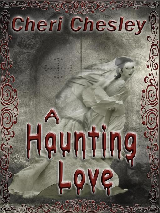 Title details for A Haunting Love by Cheri Chesley - Available